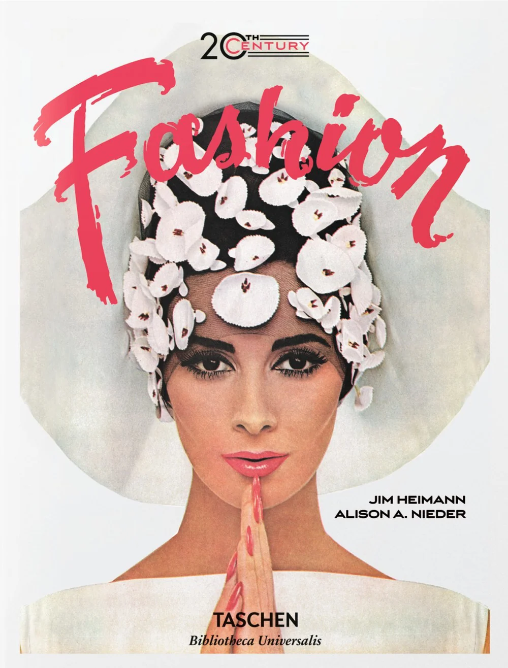 20th Century Fashion. 100 Years Of Apparel Ads. Ediz. Inglese, Francese E Tedesc - Nieder Alison A.; Heimann Jim