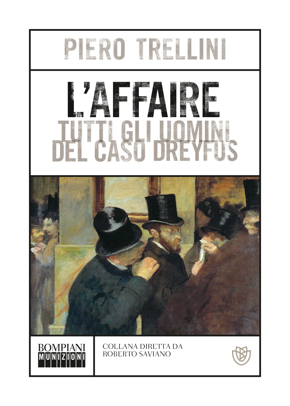 Affaire. Tutti Gli Uomini Del Caso Dreyfus (l') - Trellini Piero