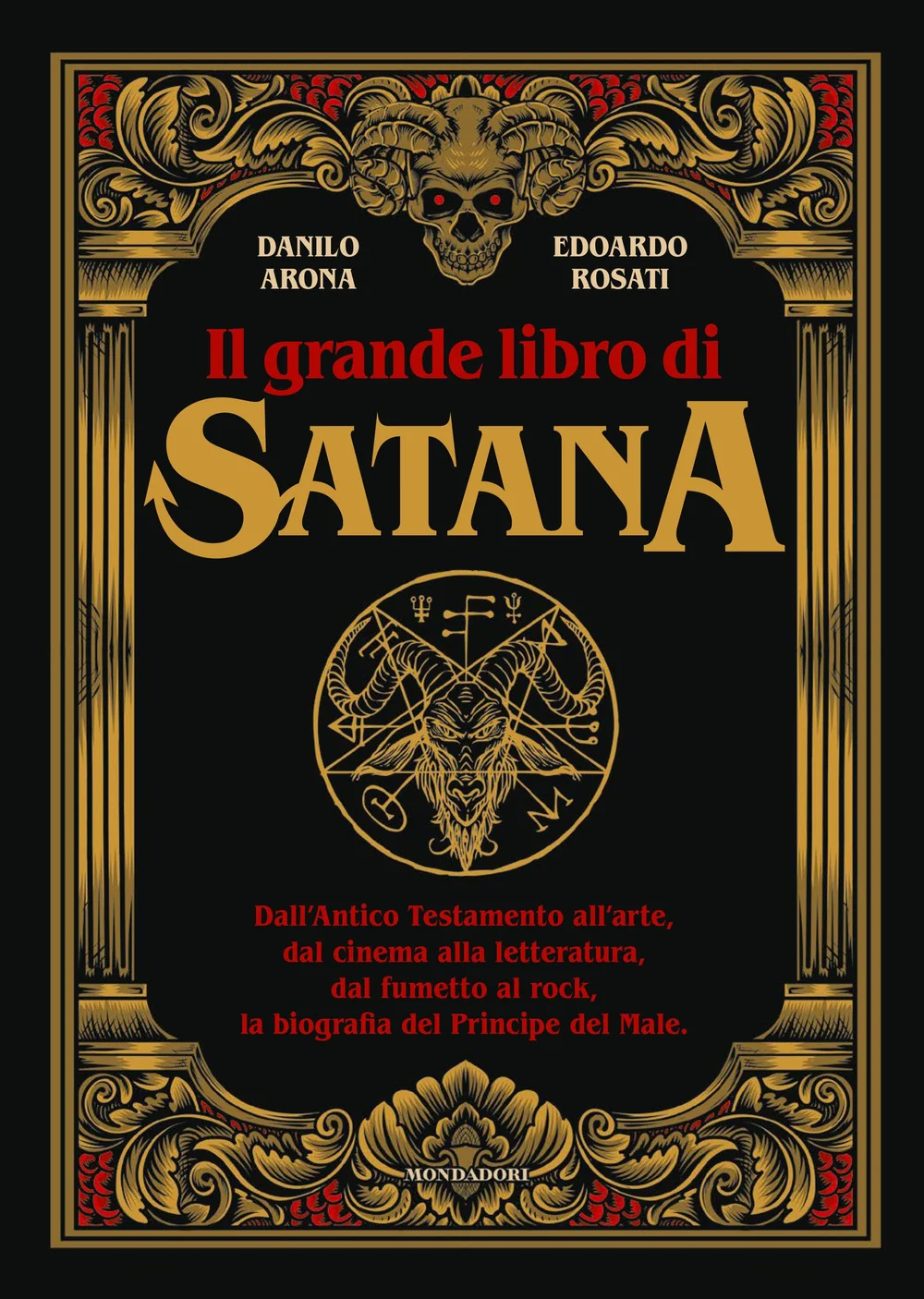 Grande Libro Di Satana. Dall'antico Testamento All'arte, Dal Cinema Alla Lettera - Rosati Edoardo; Arona Danilo