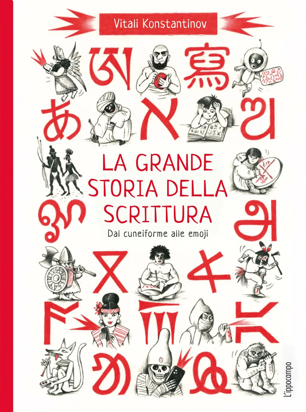 Grande Storia Della Scrittura. Dal Cuneiforme Alle Emoji. Album Scoperte (la) - Konstantinov Vitali