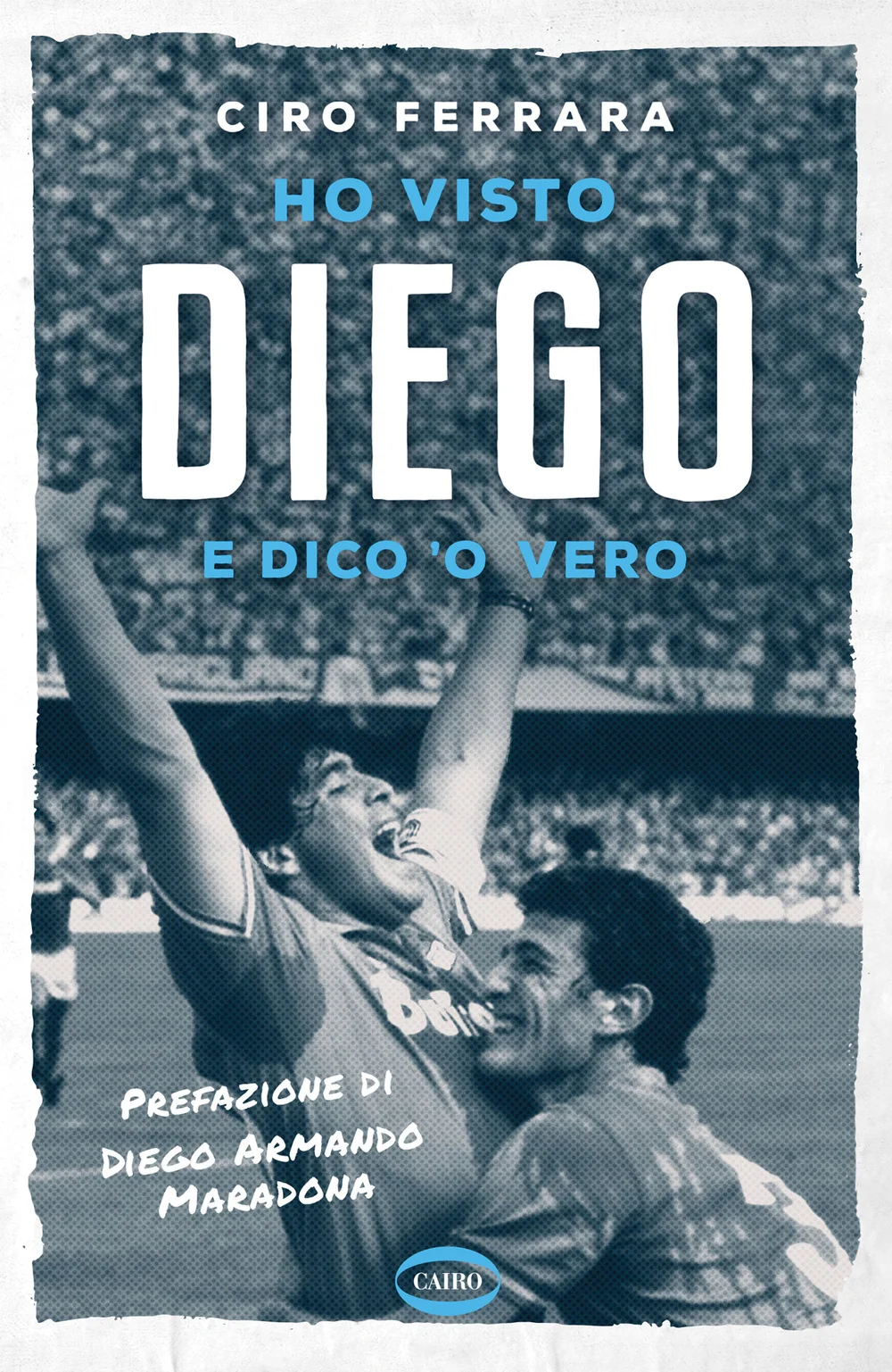 Ho Visto Diego E Dico 'o Vero - Ferrara Ciro