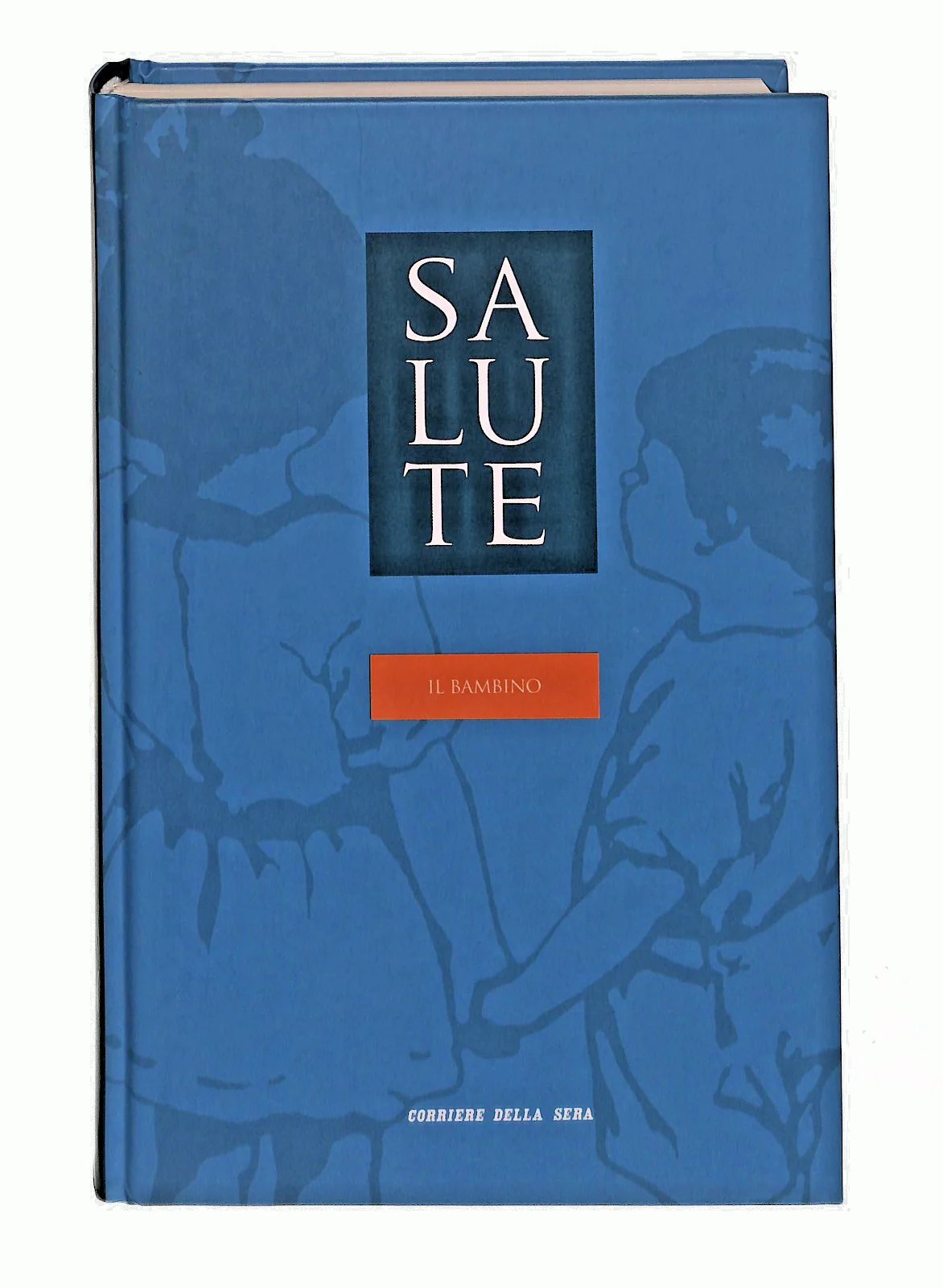 EBOND Il Bambino Salute Vol 16 Corriere Della Sera Libro LI048933