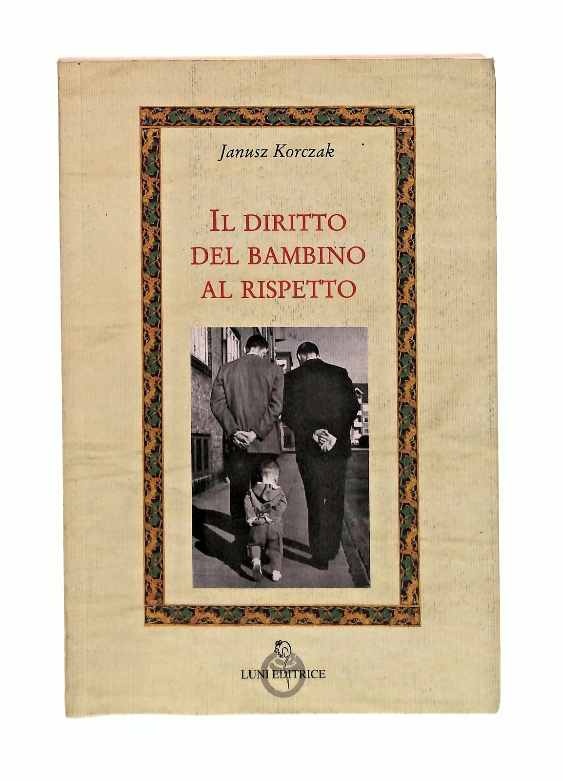 EBOND Il Diritto Del Bambino Al Rispetto Janusz Korczak Luni 1999 Libro LI047351