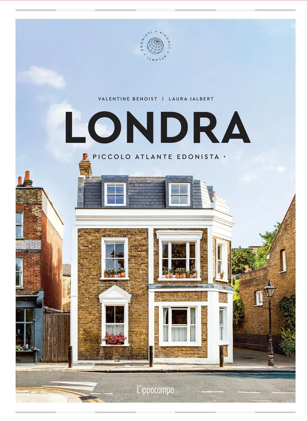 Londra. Piccolo Atlante Edonista - Benoist Valentine; Jalbert Laura