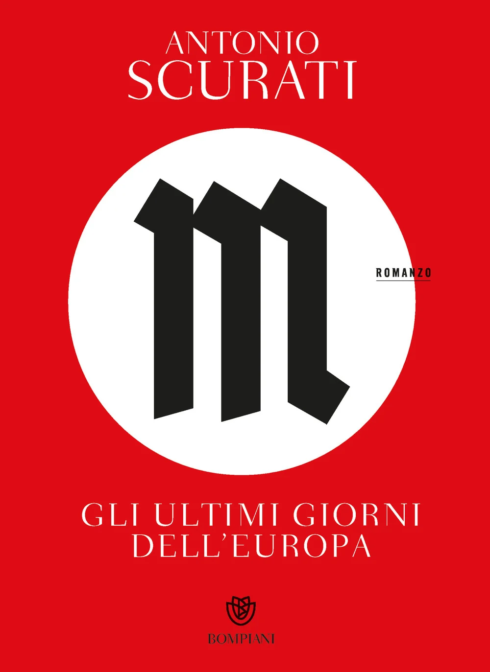 M. Gli Ultimi Giorni Dell'europa - Scurati Antonio