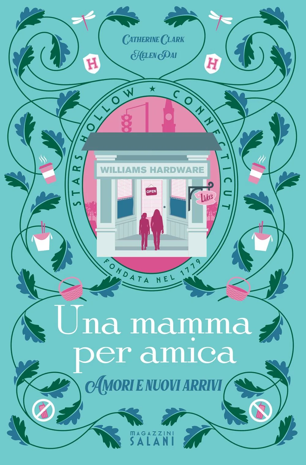 Mamma Per Amica. Amori E Nuovi Arrivi (una) - Clark Catherine; Pai Helen