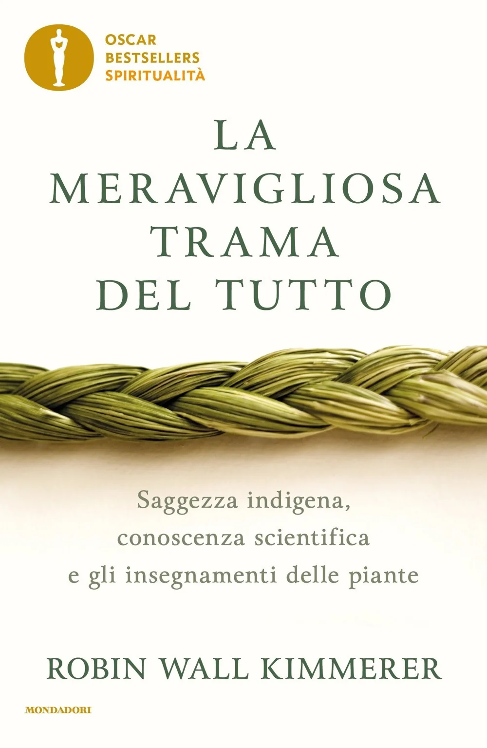 Meravigliosa Trama Del Tutto. Saggezza Indigena, Conoscenza Scientifica E Gli In - Wall Kimmerer Robin