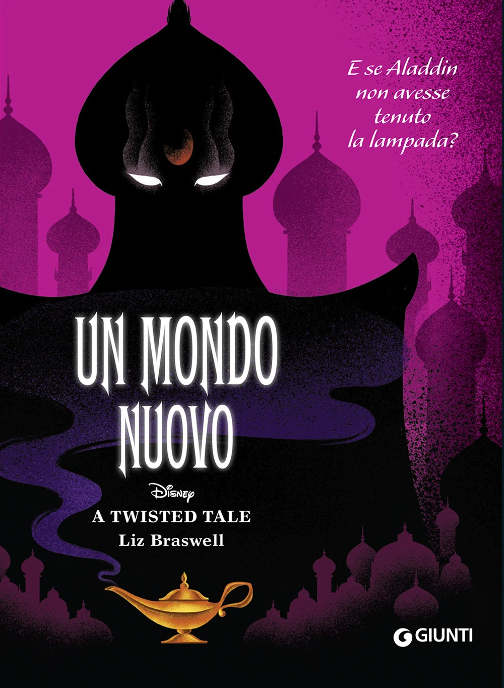 Mondo Nuovo. E Se Aladdin Non Avesse Tenuto La Lampada? A Twisted Tale (un) - Braswell Liz