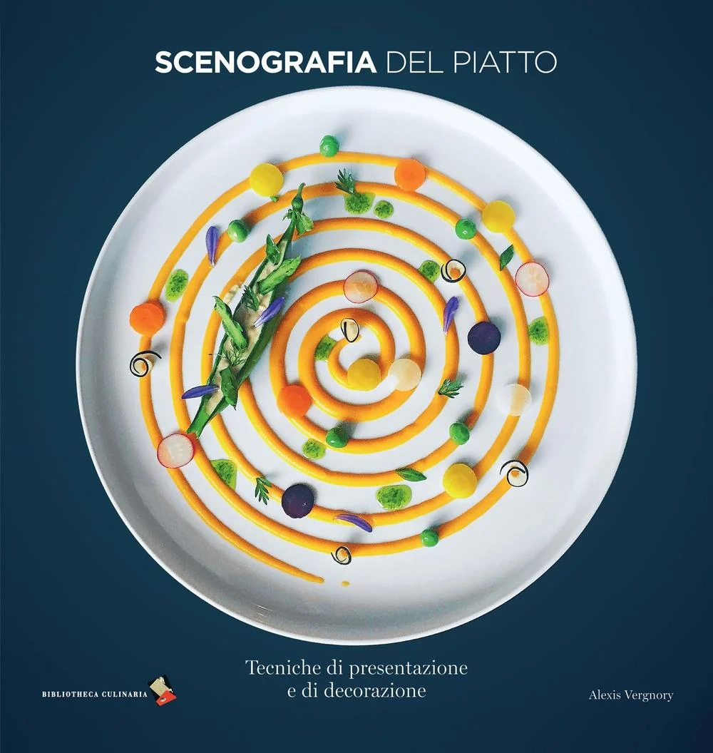 Scenografia Del Piatto. Tecniche Di Presentazione E Di Decorazione. Ediz. A Colo - Vergnory Alexis