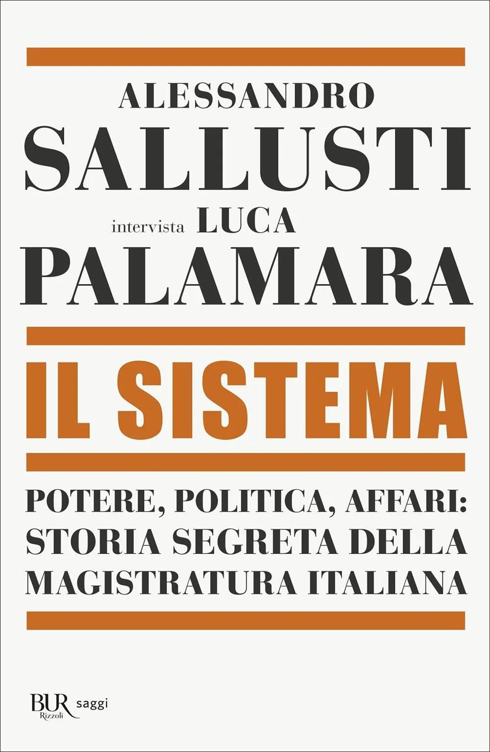 Sistema. Potere, Politica Affari: Storia Segreta Della Magistratura Italiana (il - Sallusti Alessandro; Palamara Luca