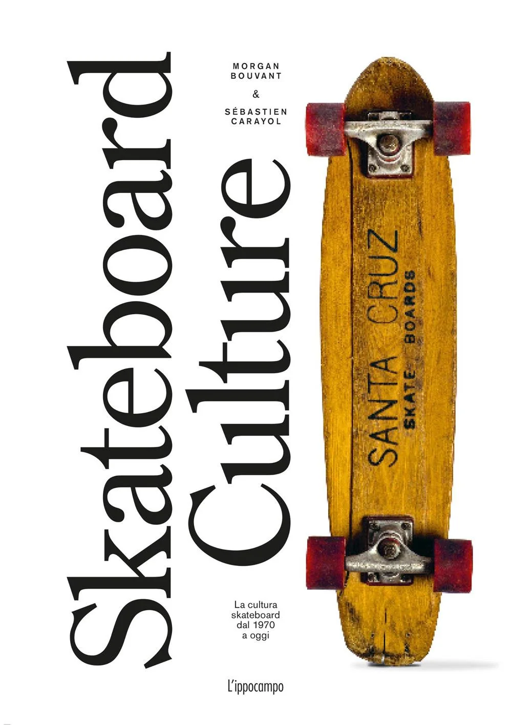 Skateboard Culture - Bouvant Morgan; Carayol Sebastien