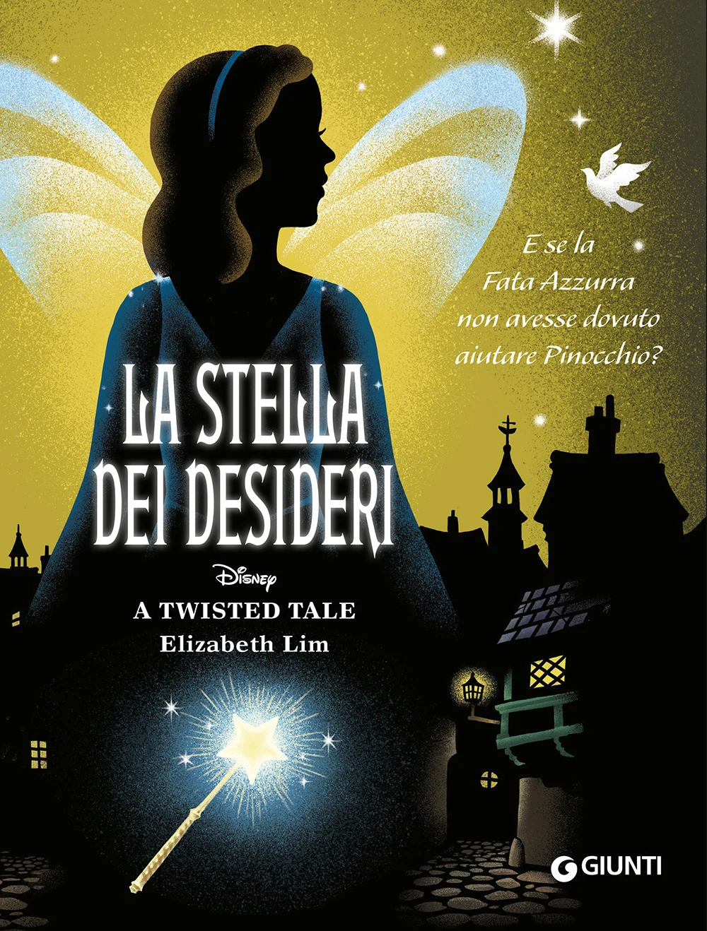 Stella Dei Desideri. E Se La Fata Azzurra Non Avesse Dovuto Aiutare Pinocchio? A - Lim Elizabeth