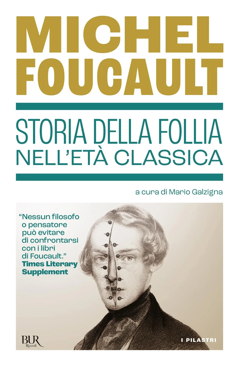Storia Della Follia Nell'eta' Classica - Foucault Michel; Galzigna M. (cur.)